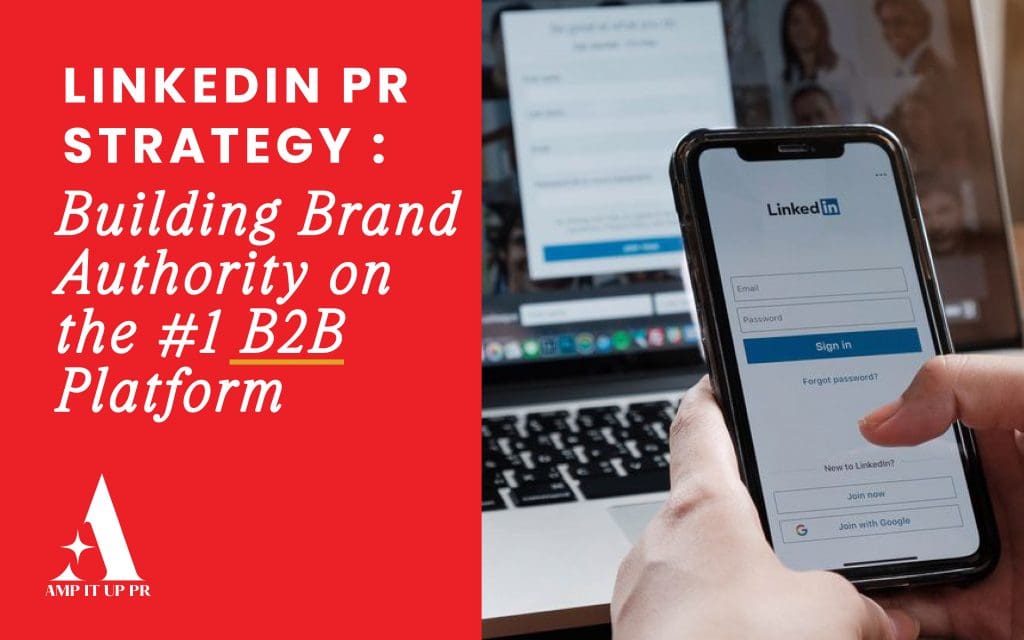 LinkedIn PR Strategy Building Brand Authority on the #1 B2B Platform