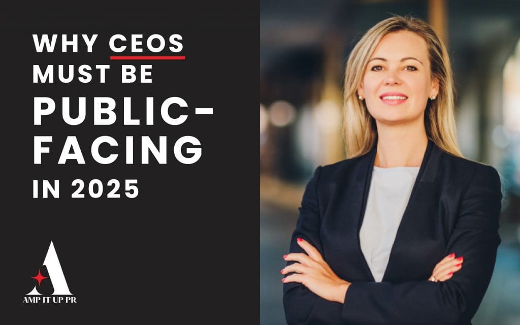 Why CEOs Must Be Public-Facing in 2025